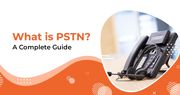 What is PSTN? Best Alternative and VoIP Benefits 