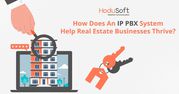 How Does An IP PBX System Help Real Estate Businesses Thrive?